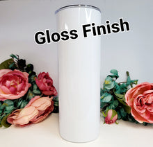 Load image into Gallery viewer, 20 oz Straight Tumblers - Gloss Finish