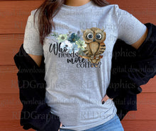 Load image into Gallery viewer, Who Needs More Coffee (Full Size)