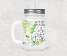 Load image into Gallery viewer, When Life Makes You Salty (Mason Jar or Wine Tumbler)