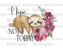 Load image into Gallery viewer, Nope Not Today (Full Size)