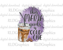 Load image into Gallery viewer, This Mama Needs A Cold One (Glass Can)