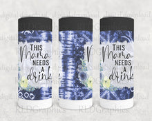 Load image into Gallery viewer, This Mama Needs A Drink (Skinny Can Cooler)