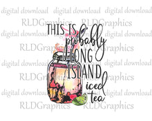 Load image into Gallery viewer, This Is Probably Long Island Iced Tea (Glass Can)