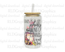 Load image into Gallery viewer, This Is Probably Long Island Iced Tea (Glass Can)