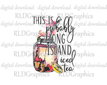 Load image into Gallery viewer, This Is Probably Long Island Iced Tea (Glass Can)