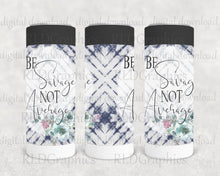 Load image into Gallery viewer, Be Savage Not Average (Skinny Can Cooler)