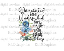 Load image into Gallery viewer, Overworked and Underfucked (Glass Can)