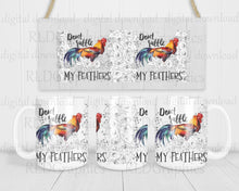 Load image into Gallery viewer, Don't Ruffle My Feather (coffee mug)