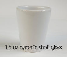 Load image into Gallery viewer, Ceramic Shot Glass
