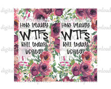 Load image into Gallery viewer, How Many WTF's (20 & 30 oz Skinny Tumbler)