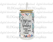 Load image into Gallery viewer, Sip Me Baby One More Time (Glass Can)