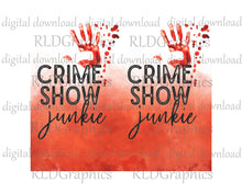 Load image into Gallery viewer, Crime Show Junkie (20 & 30 oz Skinny Tumbler)