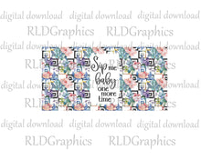 Load image into Gallery viewer, Sip Me Baby One More Time (Glass Can)