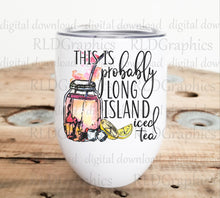 Load image into Gallery viewer, Probably Long Island Iced Tea (Wine/Mason Jar)