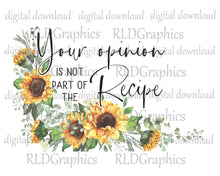 Load image into Gallery viewer, Your Opinion Is Not Part Of The Recipe (Wooden Cutting Board)