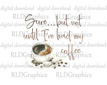 Load image into Gallery viewer, Not Until I've Had My Coffee (coffee mug)