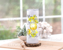 Load image into Gallery viewer, When Life Gives You Lemons Make Lemonade (Skinny Tumbler)