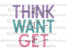 Load image into Gallery viewer, Think It Want It Get It (Full Size)