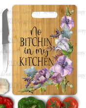 Load image into Gallery viewer, No Bitchin' In My Kitchen(Wooden Cutting Board)