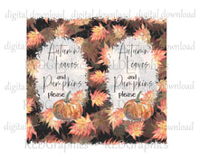 Load image into Gallery viewer, Autumn Leaves and Pumpkins Please (30 oz Skinny Tumbler)