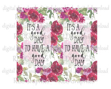 Load image into Gallery viewer, It's A Good Day (30 oz Skinny Tumbler)