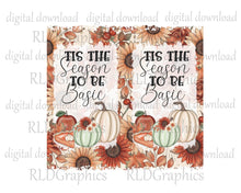 Load image into Gallery viewer, Tis The Season To Be Basic (30 oz Skinny Tumbler)