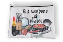 Load image into Gallery viewer, My Weapons Of Choice (makeup bag)