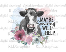 Load image into Gallery viewer, Maybe Swearing Will Help (Full Size)