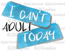 Load image into Gallery viewer, I can't adult today (Wine Tumbler)