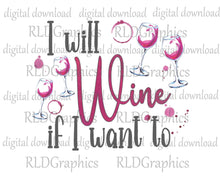 Load image into Gallery viewer, I will wine if I want to (Wine Tumbler)