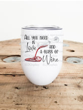 Load image into Gallery viewer, Love and a glass of wine (Wine Tumbler)