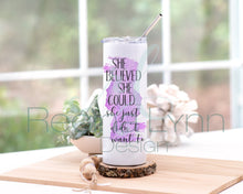 Load image into Gallery viewer, She Believed She Could (skinny tumbler)