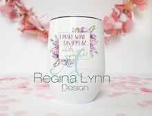 Load image into Gallery viewer, I Make Wine Disappear What's Your Superpower (wine tumbler)