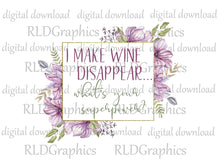 Load image into Gallery viewer, I Make Wine Disappear What's Your Superpower (wine tumbler)