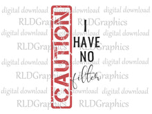 Load image into Gallery viewer, Caution I Have No Filter (Skinny Tumbler)