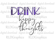 Load image into Gallery viewer, Drink Happy Thoughts (wine tumbler)