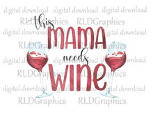 Load image into Gallery viewer, This Mama Needs Wine (Wine Tumbler)