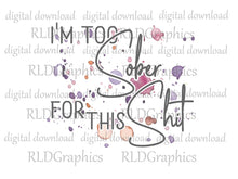 Load image into Gallery viewer, I'm Too Sober For This Shit (Wine Tumbler)