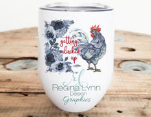 Load image into Gallery viewer, Getting Clucked Up (Wine Tumbler)