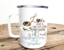 Load image into Gallery viewer, Love and Coffee Is All I Need (coffee mug)