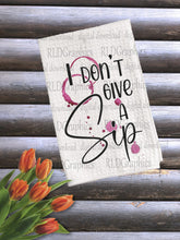 Load image into Gallery viewer, I Don't Give a Sip (Kitchen Towel)