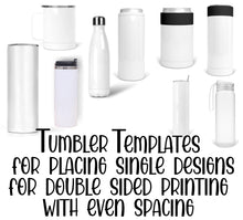 Load image into Gallery viewer, Sublimation Tumbler Template Bundle For Single Side Designs For Easy Double Sided Printing