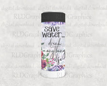 Load image into Gallery viewer, Save Water Drink Anything Else (Can Cooler)