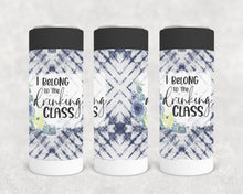 Load image into Gallery viewer, I Belong To The Drinking Class (Can Cooler)