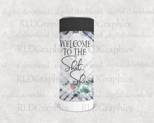 Load image into Gallery viewer, Welcome To The Shit Show (Can Cooler)