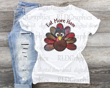 Load image into Gallery viewer, Eat More Ham - Thanksgiving Turkey