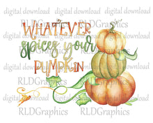 Load image into Gallery viewer, Whatever Spices Your Pumpkin