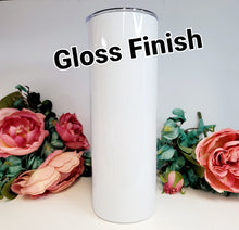 Load image into Gallery viewer, 20 oz Straight Tumblers - Gloss Finish

