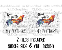 Load image into Gallery viewer, Don&#39;t Ruffle My Feather (coffee mug)
