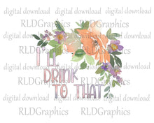 Load image into Gallery viewer, I&#39;ll drink to that (Wine Tumbler)
